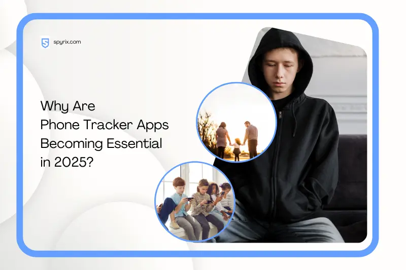 Why Are Phone Tracker Apps Becoming Essential in 2025?